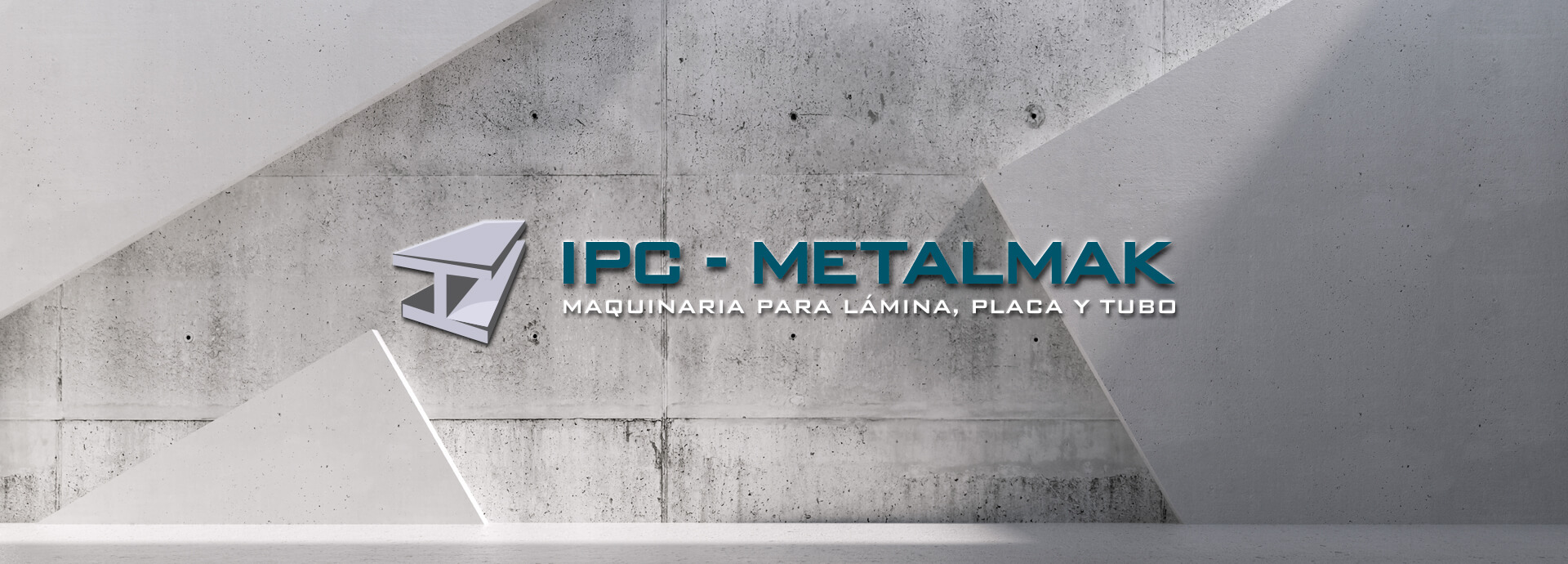 IPC-Metalmak | Maquinaria para Lámina, Placa y Tubo